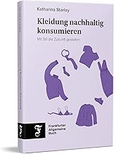 Kleidung nachhaltig konsumieren: Mit Stil die Zuku
